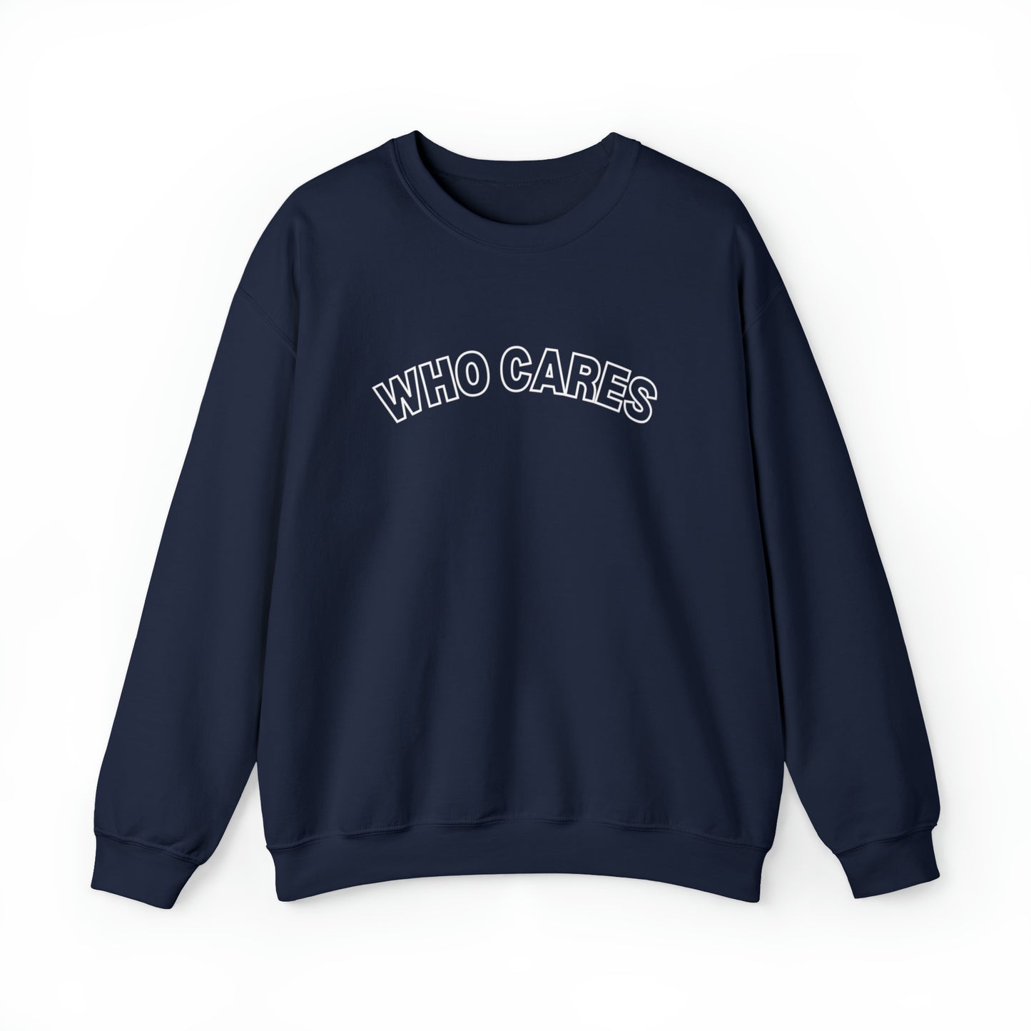Who Cares Crewneck Sweatshirt