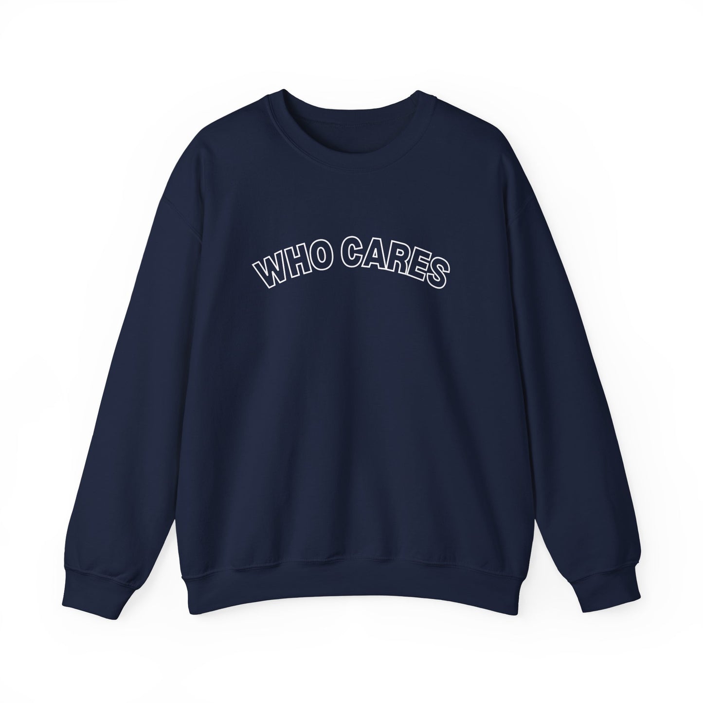 Who Cares Crewneck Sweatshirt
