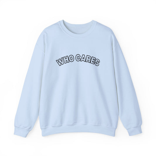 Who Cares Crewneck Sweatshirt