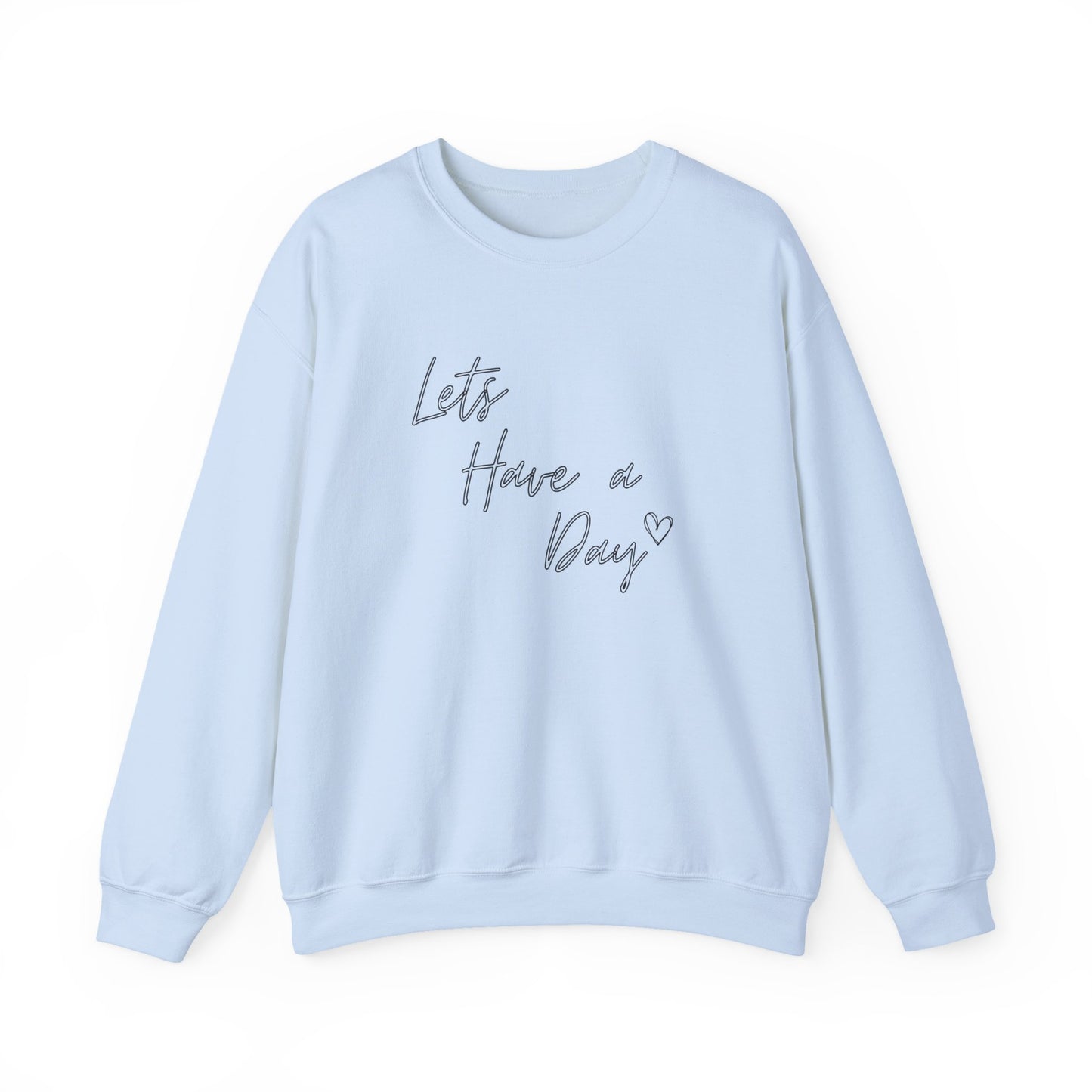 Let’s Have A Day Crewneck Sweatshirt